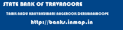 STATE BANK OF TRAVANCORE  TAMIL NADU KANYAKUMARI NAGERCOIL DERISANAMCOPE  banks information 
